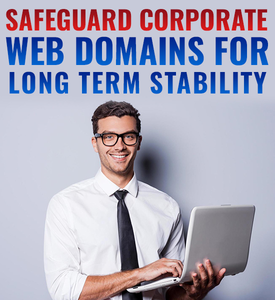 Safeguard Corporate Web Domains for Long Term Stability